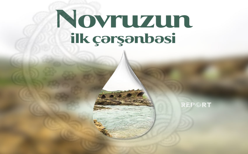 Today marks First Tuesday before Novruz in Azerbaijan