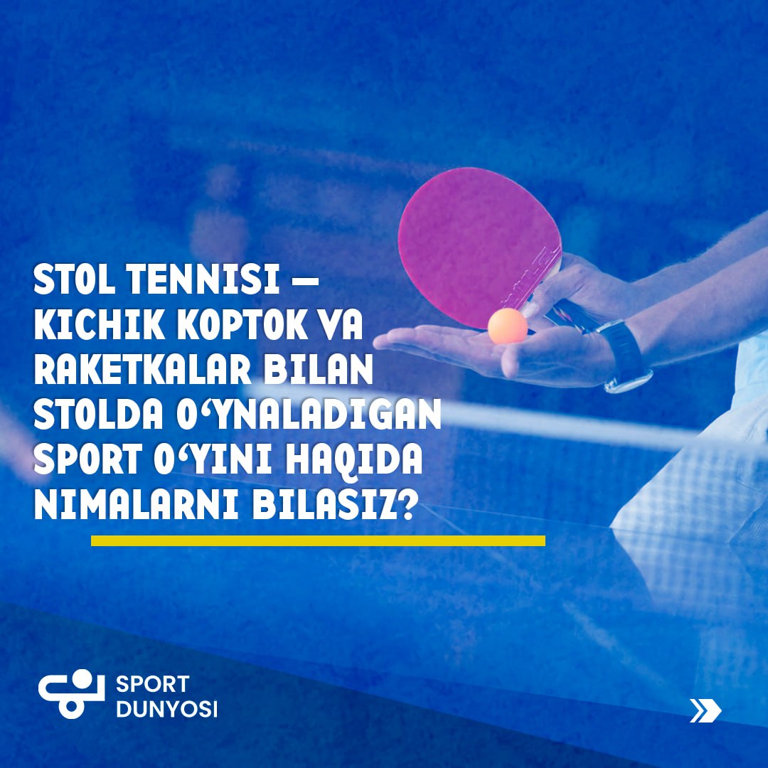 Stol tennisi – sport turlari ichida eng qiziqarli va intrigaga boy o‘yin