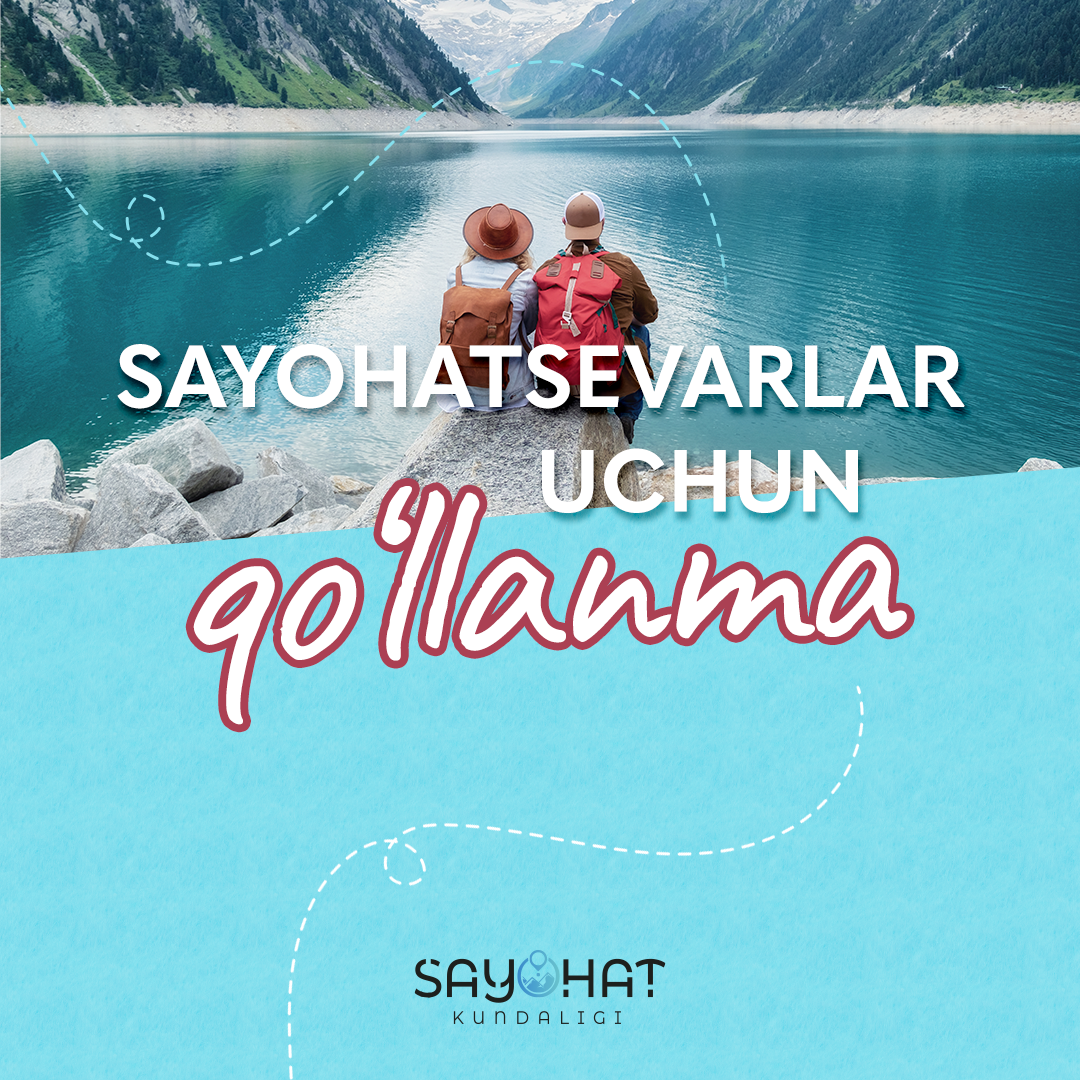 Bu ma’lumotlar sayohatsevar do‘stlarimiz uchun qo‘l kelsa xursand bo‘lamiz😊