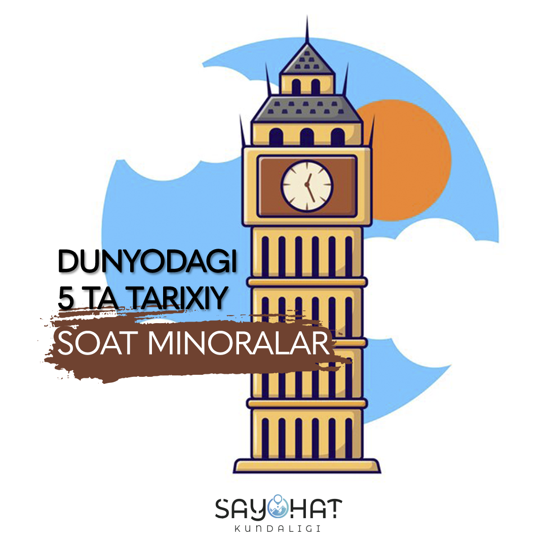 🕍Dunyodagi 5 ta tarixiy soat minoralar