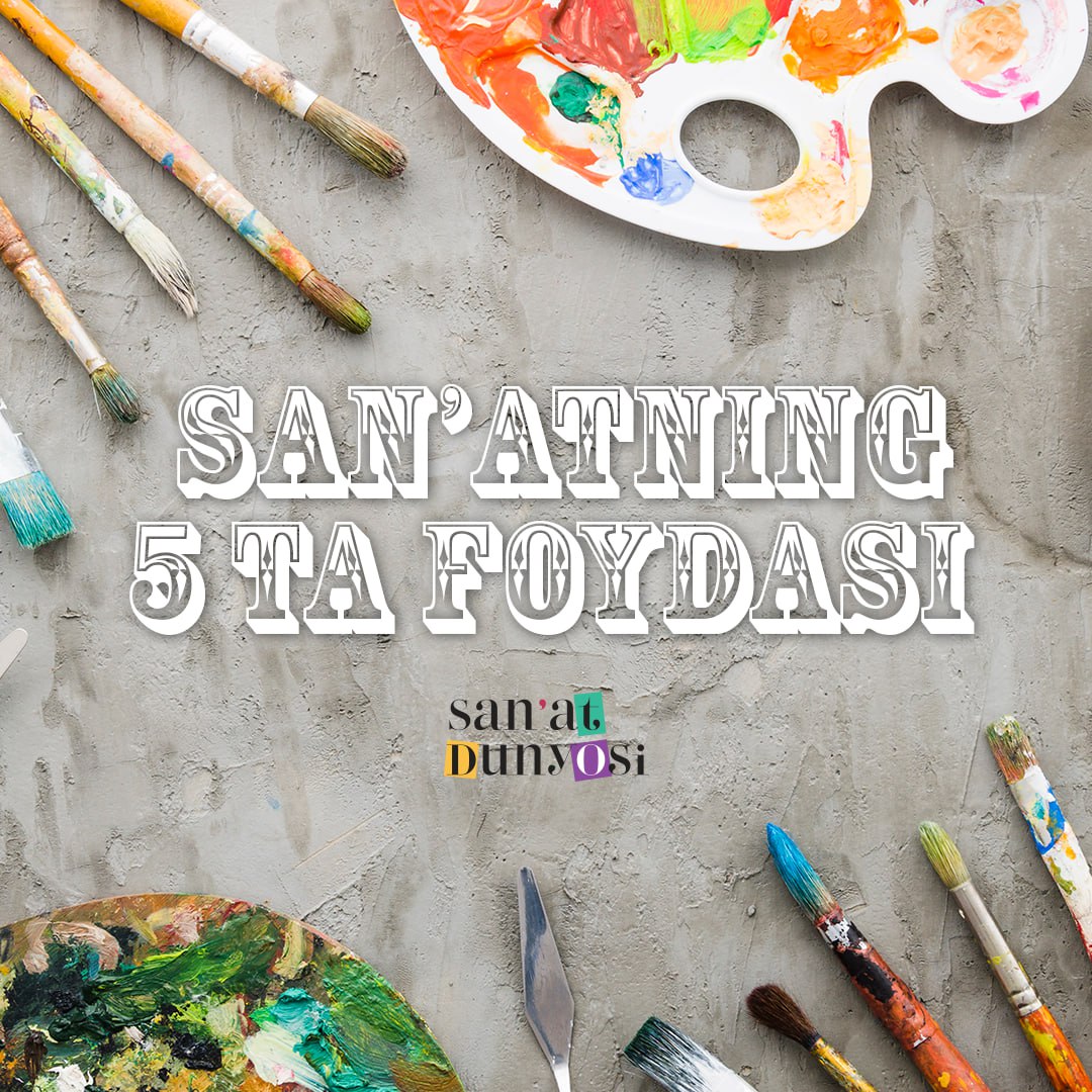 🎨San’atning 5 ta foydasi