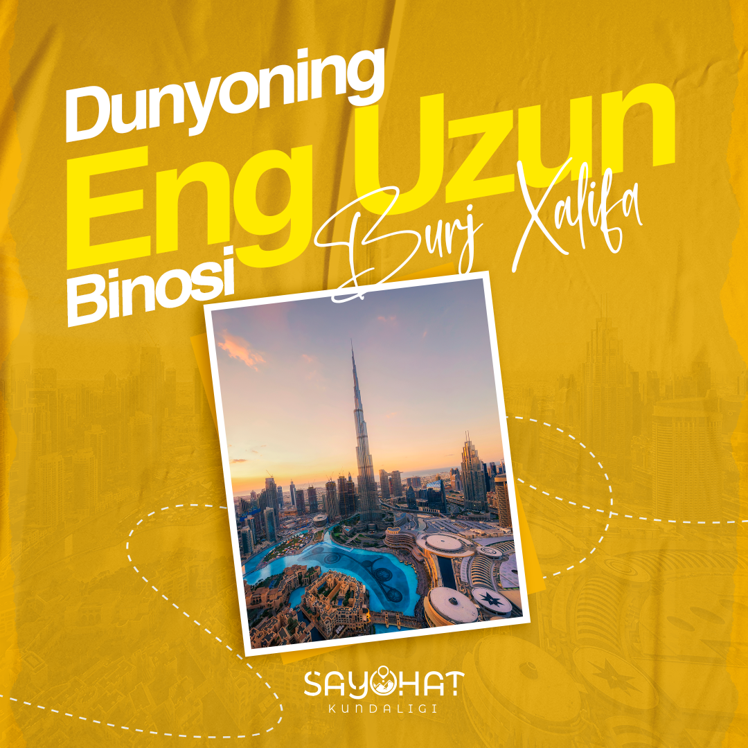 Dunyoning eng uzun binosi rekordlarini yangilagan Burj Xalifa… Borishni xohlarmidingiz?
