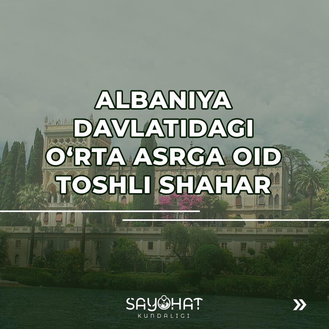 ⛰Albaniya davlatidagi o‘rta asrga oid toshli shahar