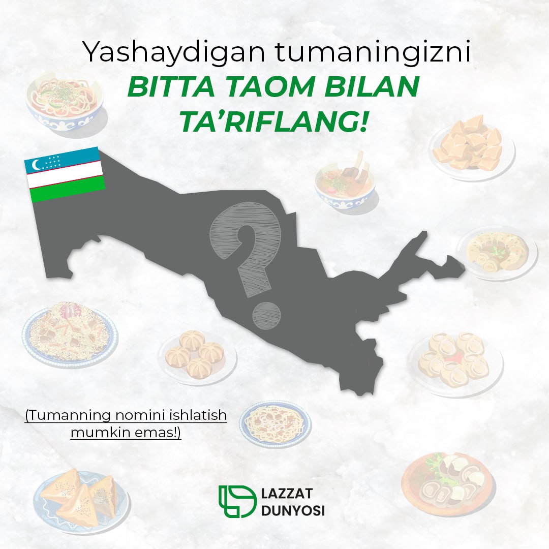 Yashaydigan viloyat yoki tumaningizni bitta taom bilan ta'riflang😊
