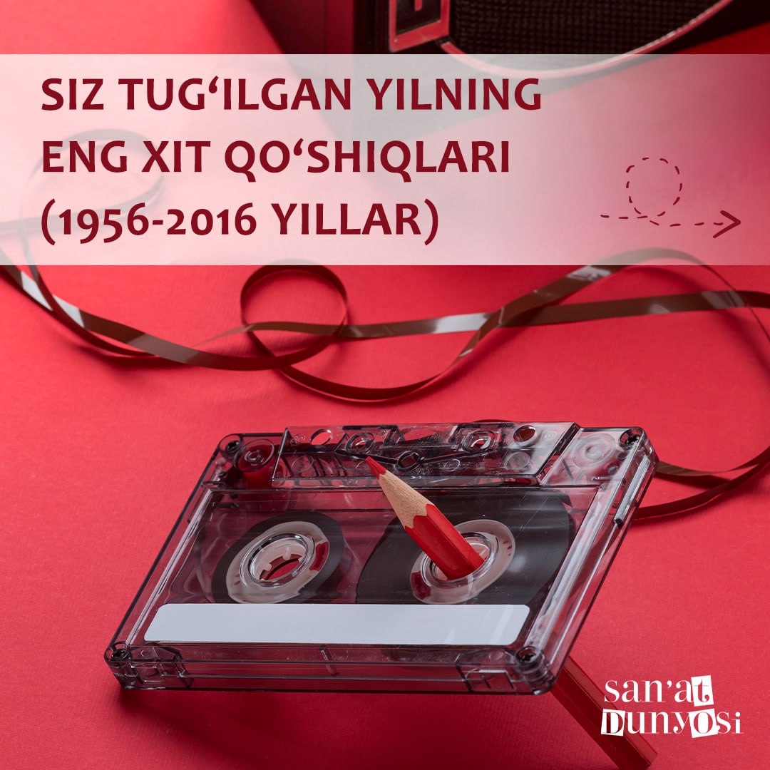 🎤Siz tug‘ilgan yilning eng xit qo‘shiqlari (1956–2016)