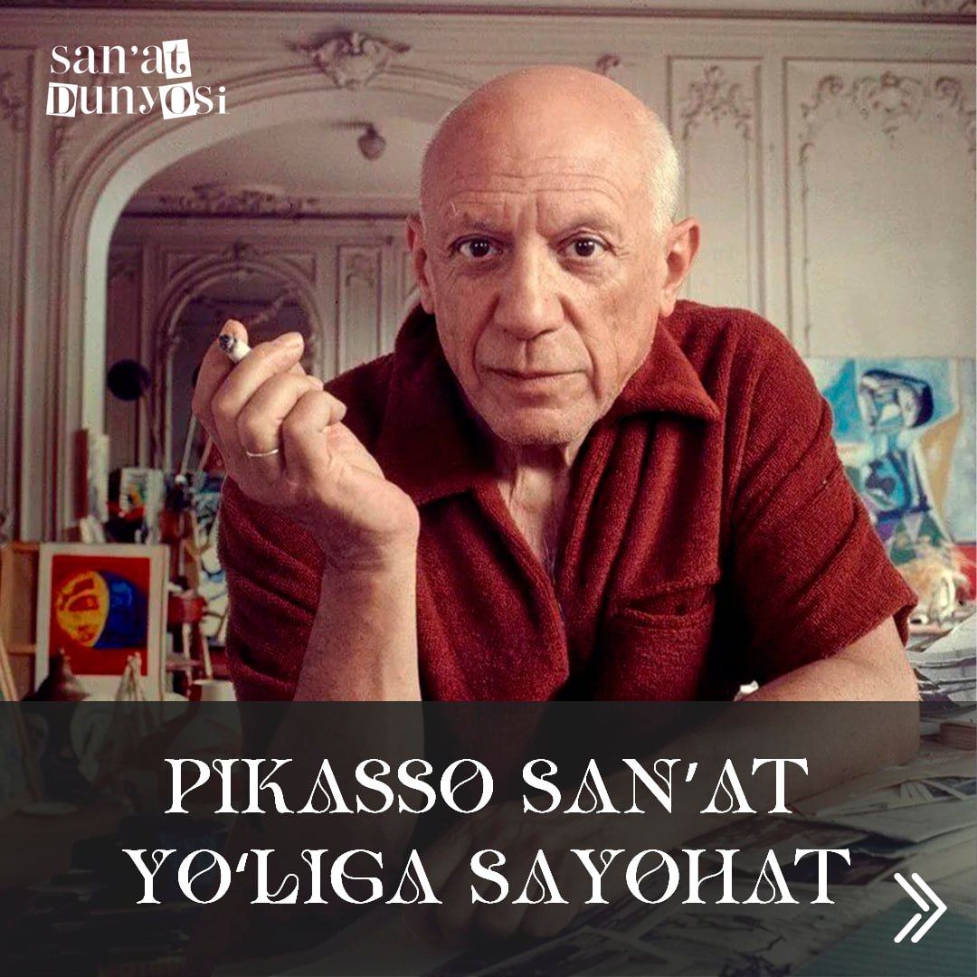 📚Pikasso san’at yo‘liga sayohat