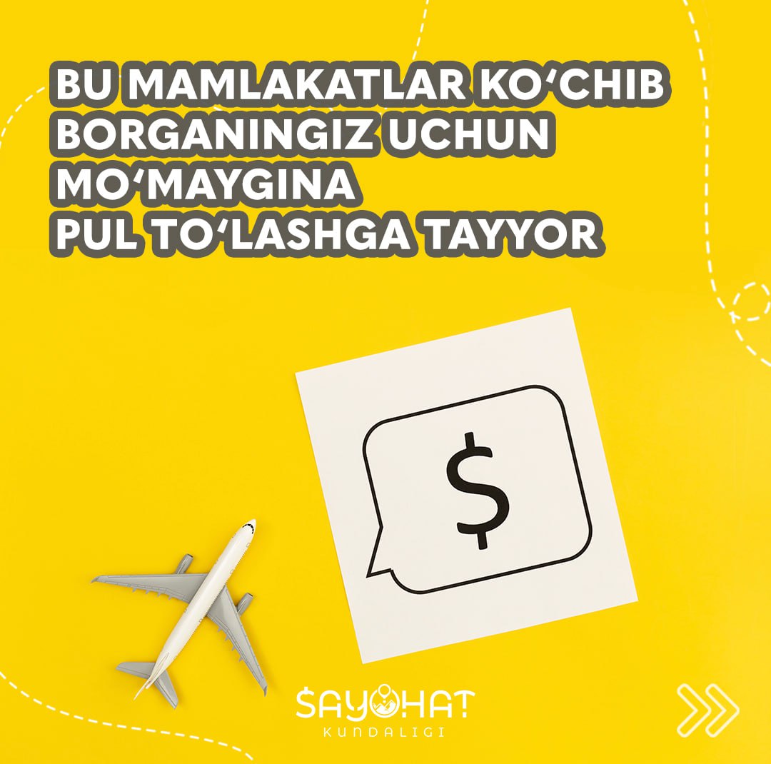 🤑Bu mamlakatlar ko‘chib borganingiz uchun mo‘maygina pul to‘lashga tayyor