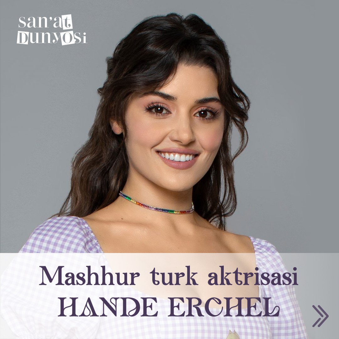 💫 Famous Turkish actress Hande Erchel