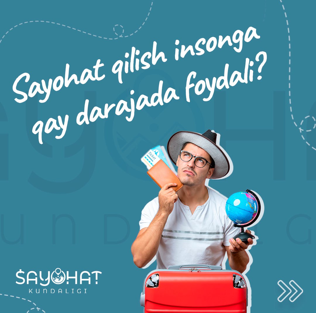 Sayohat qilish insonga qay darajada foydali?🤔