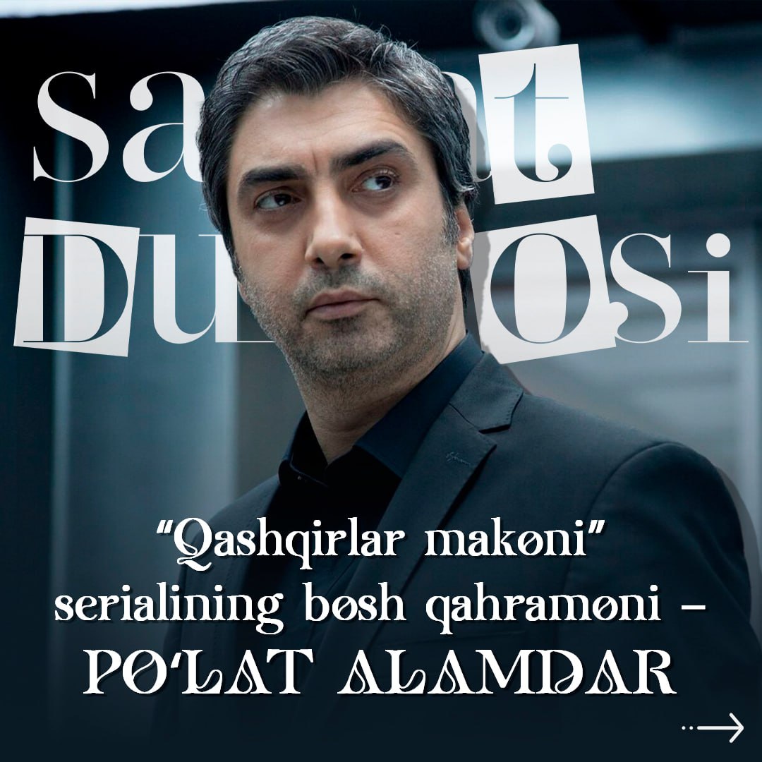 👨‍🎤 The main character of the series "Kashkirlar Makoni" is Polat Alamdar