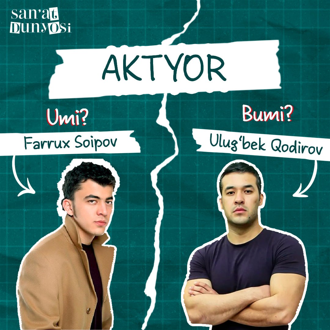 🤔 Actor: Farrukh Saipov or Ulugbek Kadyrov