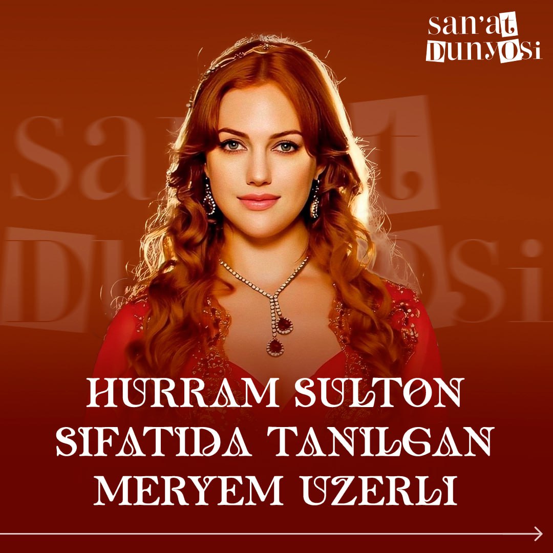 👸 Meryem Uzerli, known as Khurram Sultan