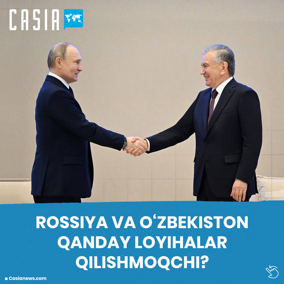 Rossiya va O‘zbekiston qanday loyihalar qilishmoqchi?