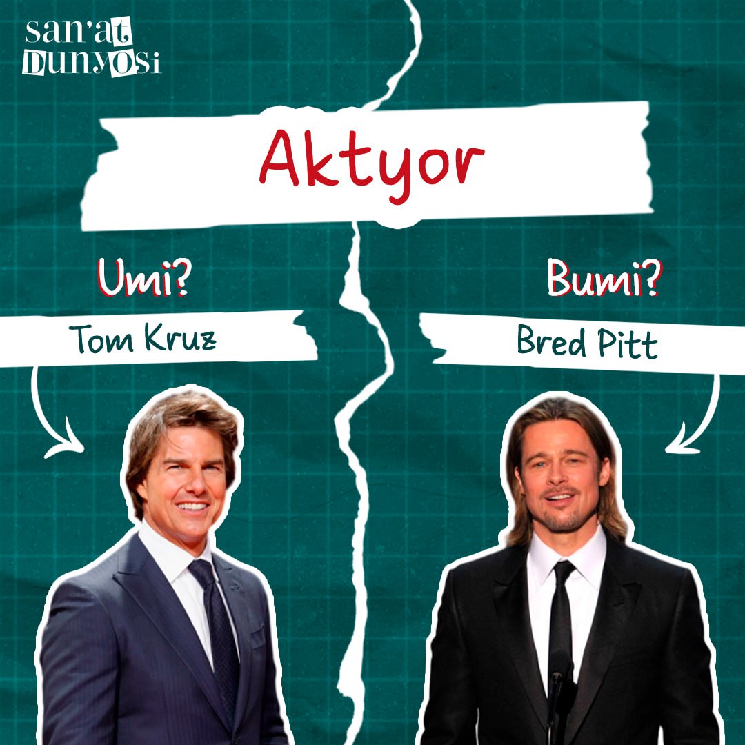 Tom Kruz yoki Bred Pitt?