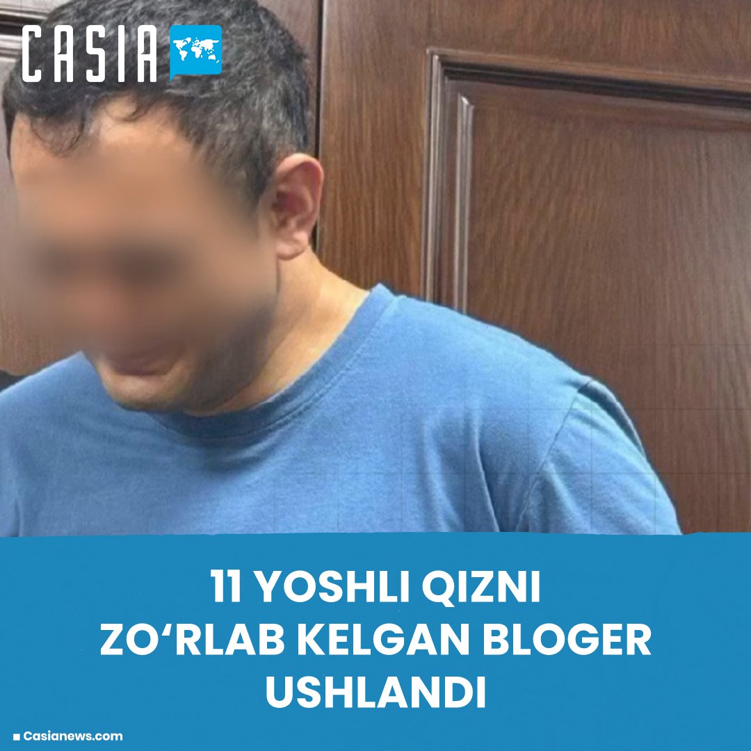 11 yoshli qizni zo‘rlab kelgan bloger ushlandi