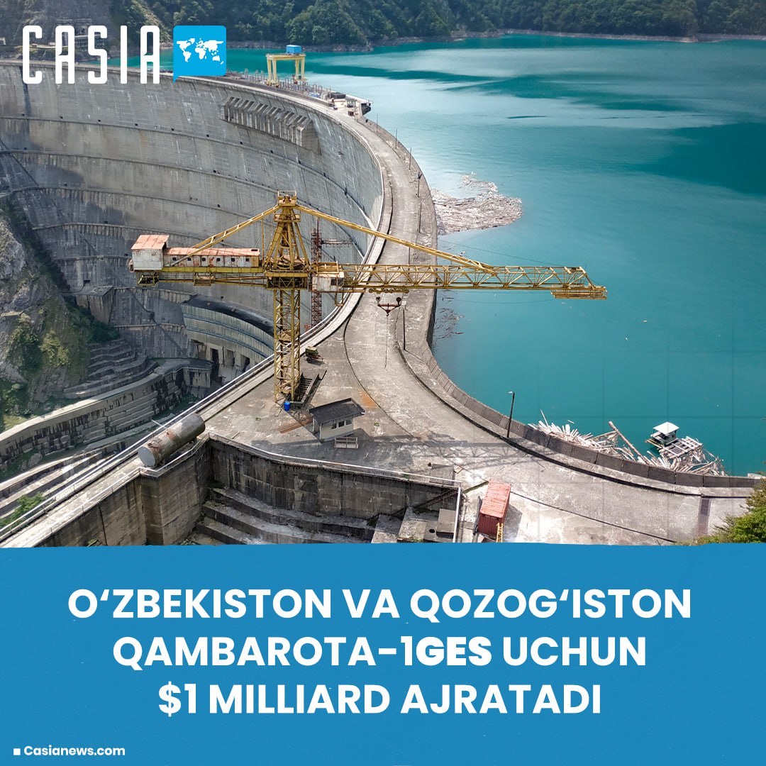 Uzbekistan and Kazakhstan will allocate 1 billion dollars for Qambarota-1 HPP