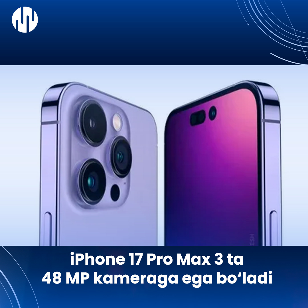 📱iPhone 17 Pro Max will be the first to have three 48-megapixel cameras
