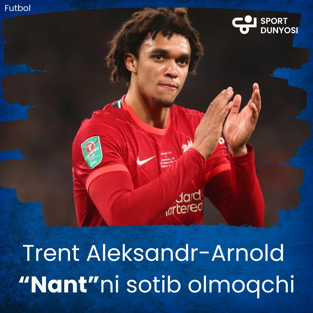 Trent Alexander-Arnold wants to buy Nant