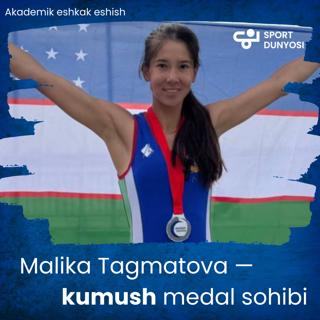 Malika Tagmatova is a silver medalist