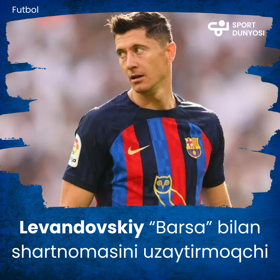 Lewandowski wants to extend his contract with Barca