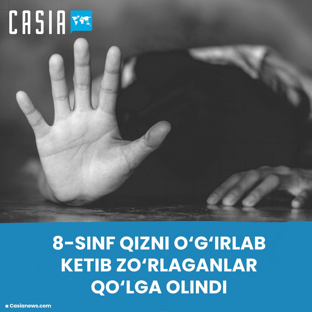 Earlier, it was reported that a girl who was a student of the 8th grade was abducted and raped by a group of people in Samarkand region