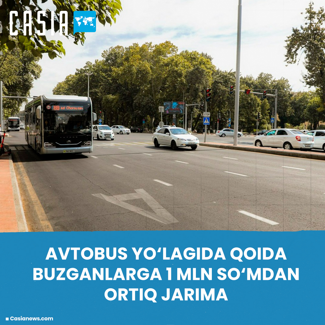 Avtobus yo‘lagida qoida buzganlar 1 mln so‘mdan ortiq jarima to‘laydi