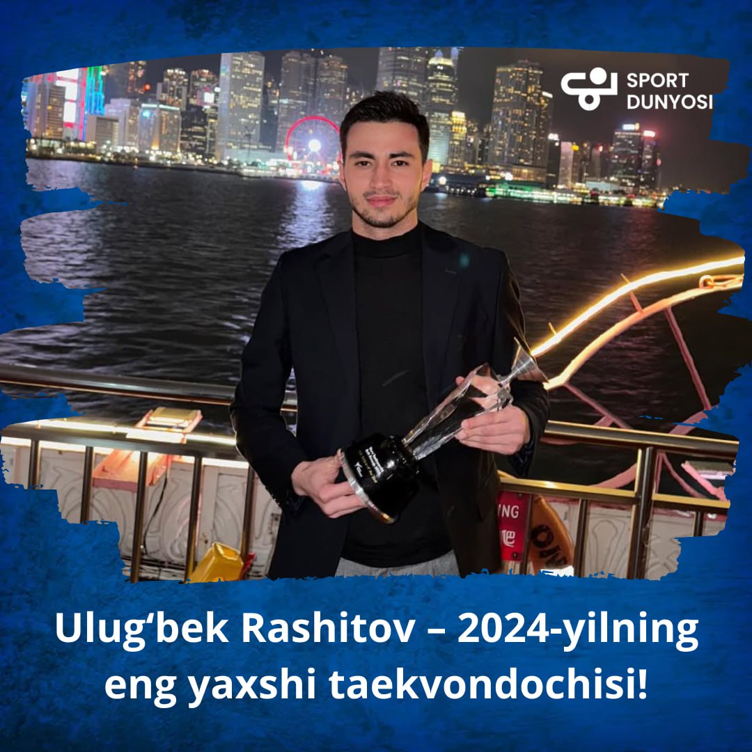 Ulugbek Rashitov is the best taekwondo player of 2024!