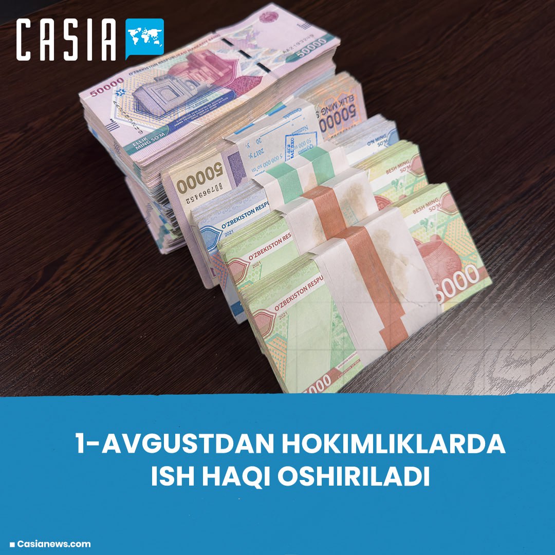 ⚡️ Salaries of khokimiyat employees to be increased from August 1