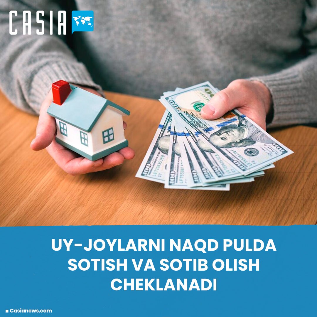 ❗️Uzbekistan to restrict cash purchase and sale of housing