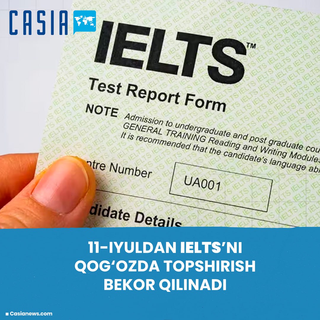 ⚡️ Starting July 11, IELTS in Uzbekistan will be taken only on computers