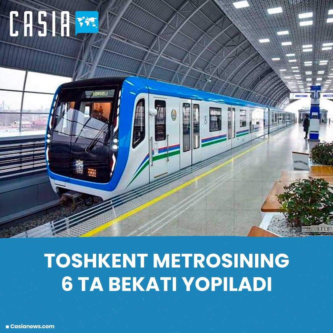 6 Stations of the Tashkent Metro will be closed