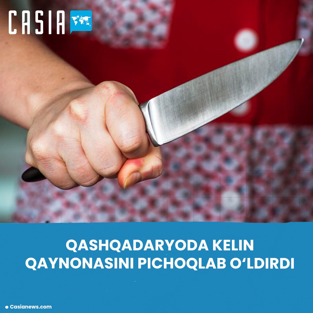 In Kashkadarya, a bride stabbed her mother-in-law to death