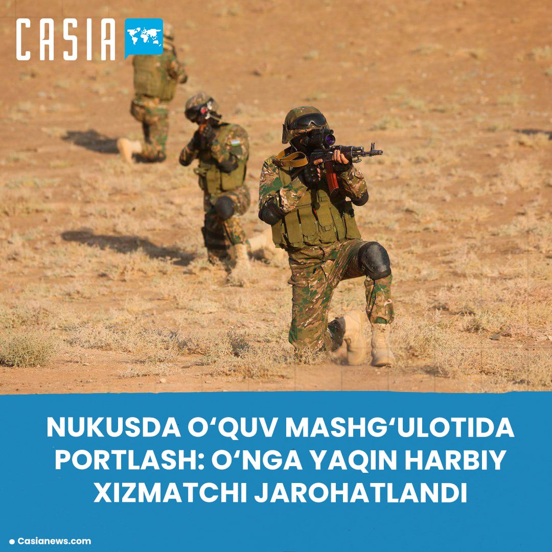 Nukusda o‘quv mashg‘ulotida portlash: o‘nga yaqin harbiy xizmatchi jarohatlandi