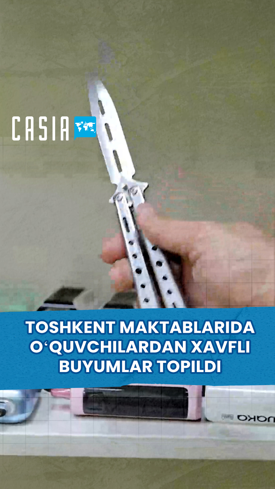 Dangerous items found among schoolchildren in Tashkent