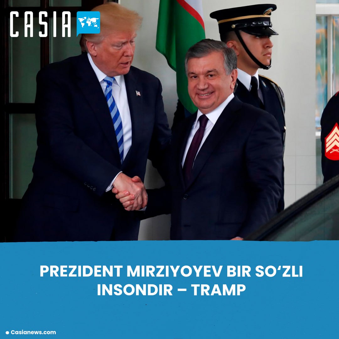 President Mirziyoyev is a man of his word, said Trump