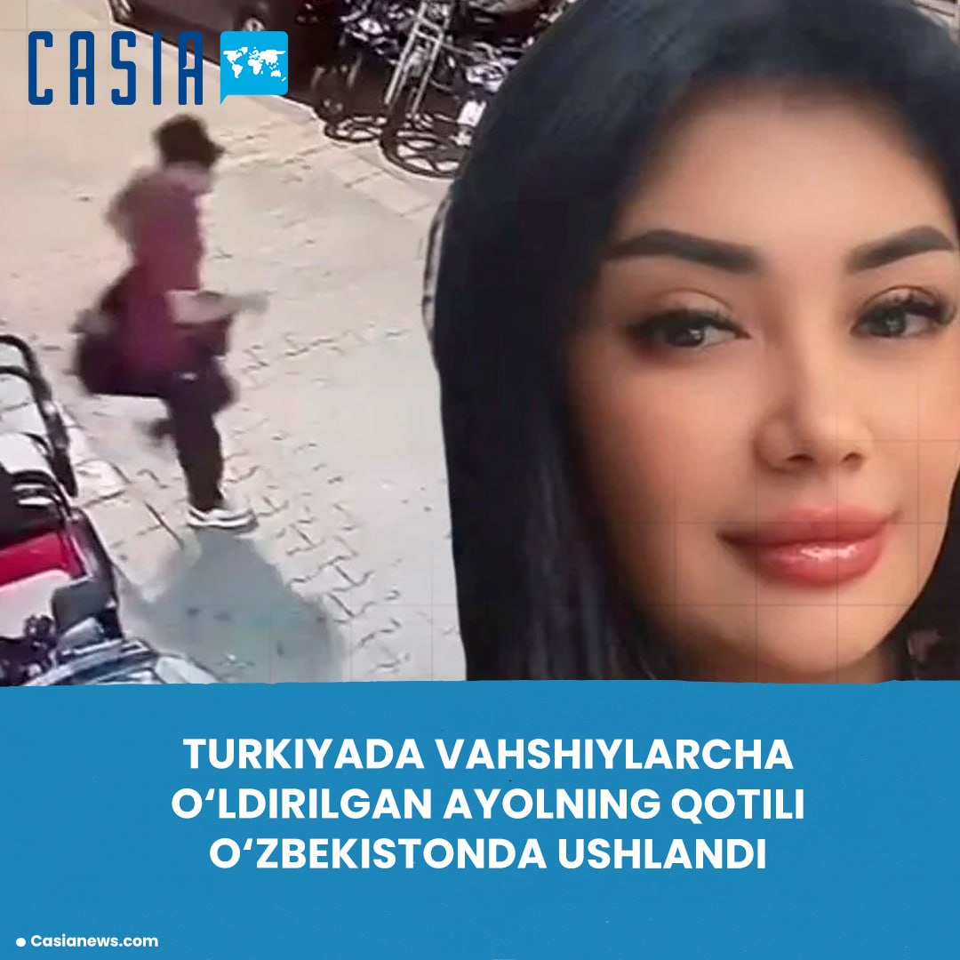 The murder of a woman brutally murdered in Turkey was caught in Uzbekistan