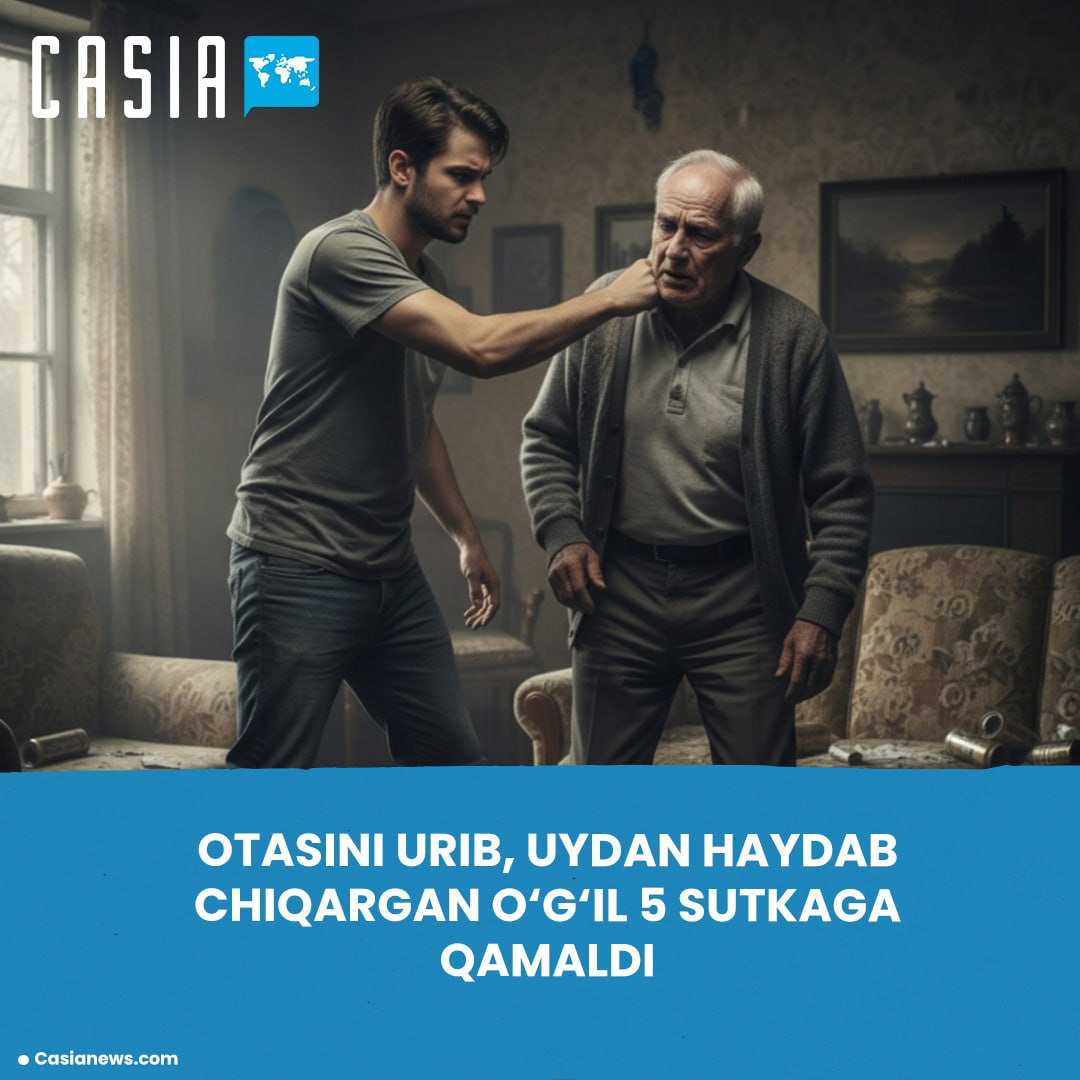 In sirdarya, a man who drove his father out of the house while drunk was imprisoned 5