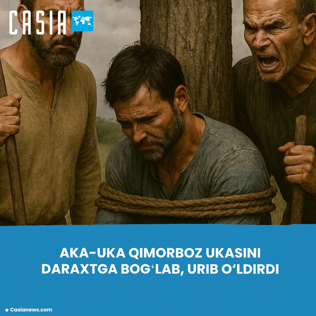 In Samarkand, two brothers were sentenced to prison for beating their younger brother to death because of his gambling addiction