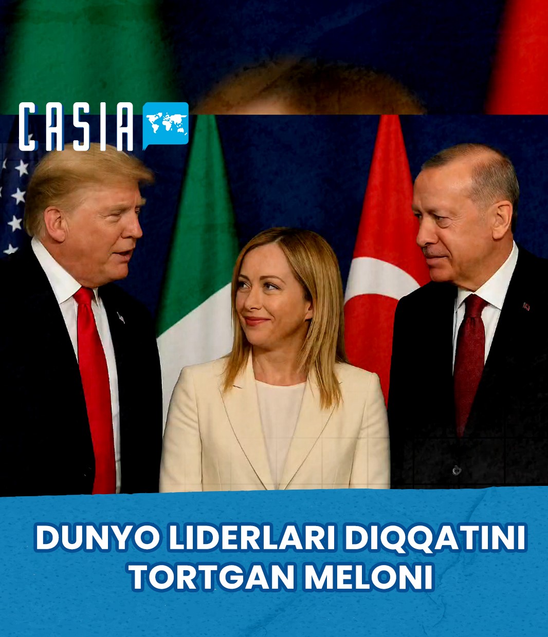 Erdogan and Trump Focus on Meloni