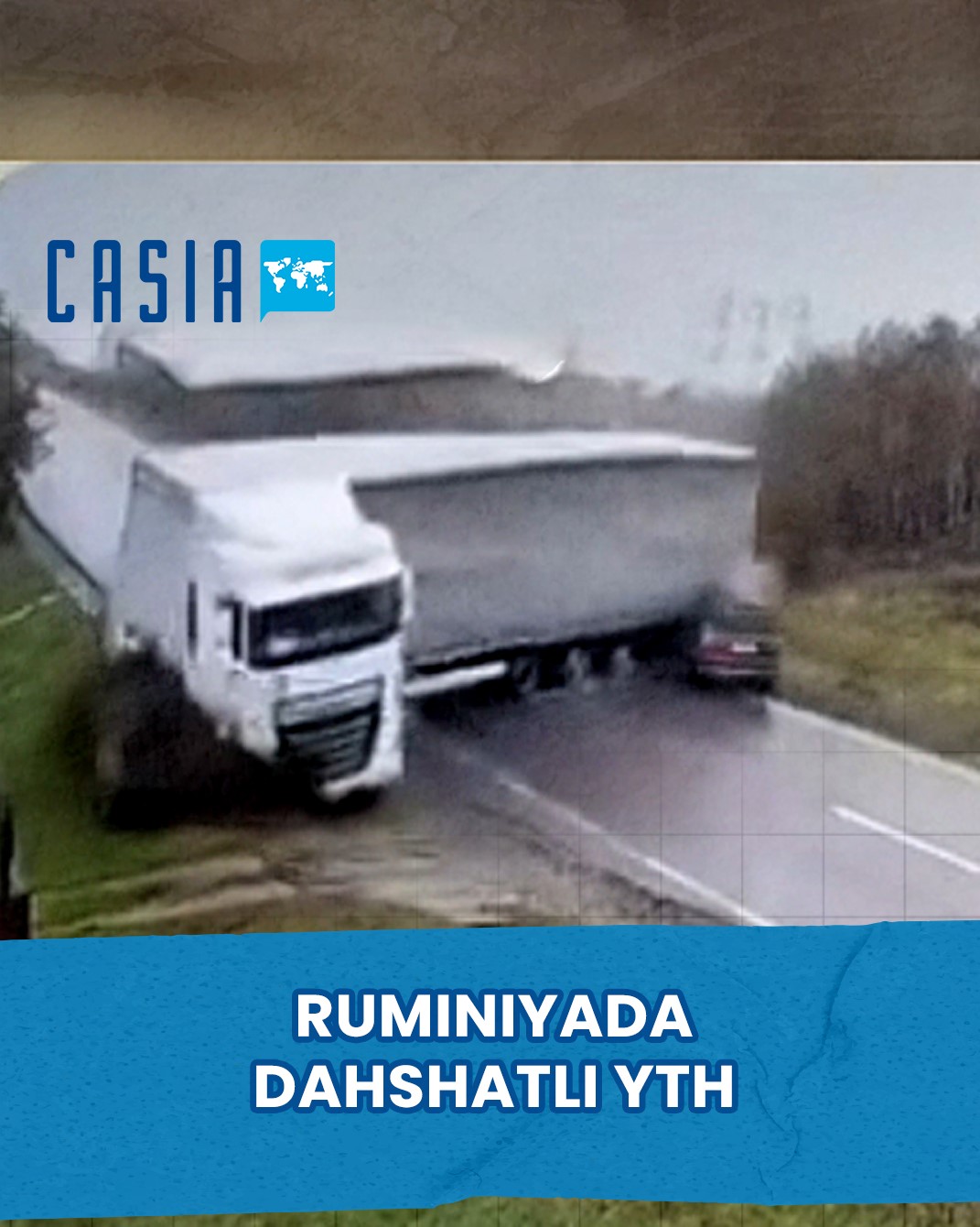 A Truck Loses Control in Romania, Causing a Fatal Road Accident