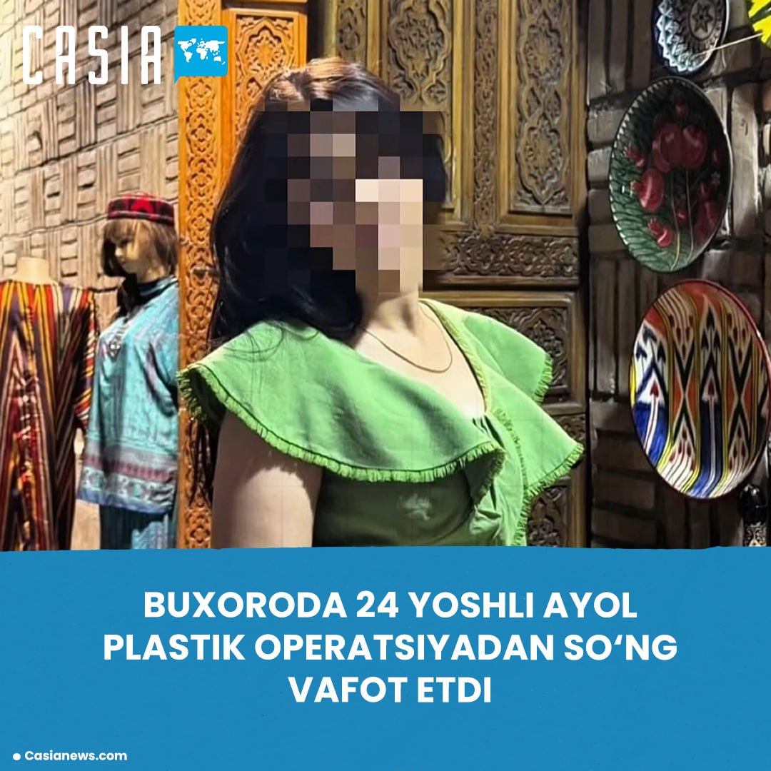 24-year-old woman dies after plastic surgery in Bukhara