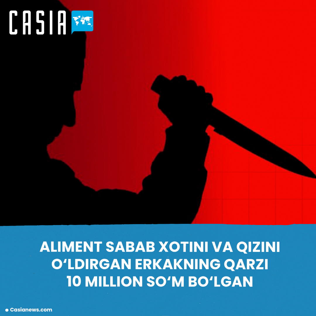 Man in Fergana killed wife and daughter over 10 million soums in alimony