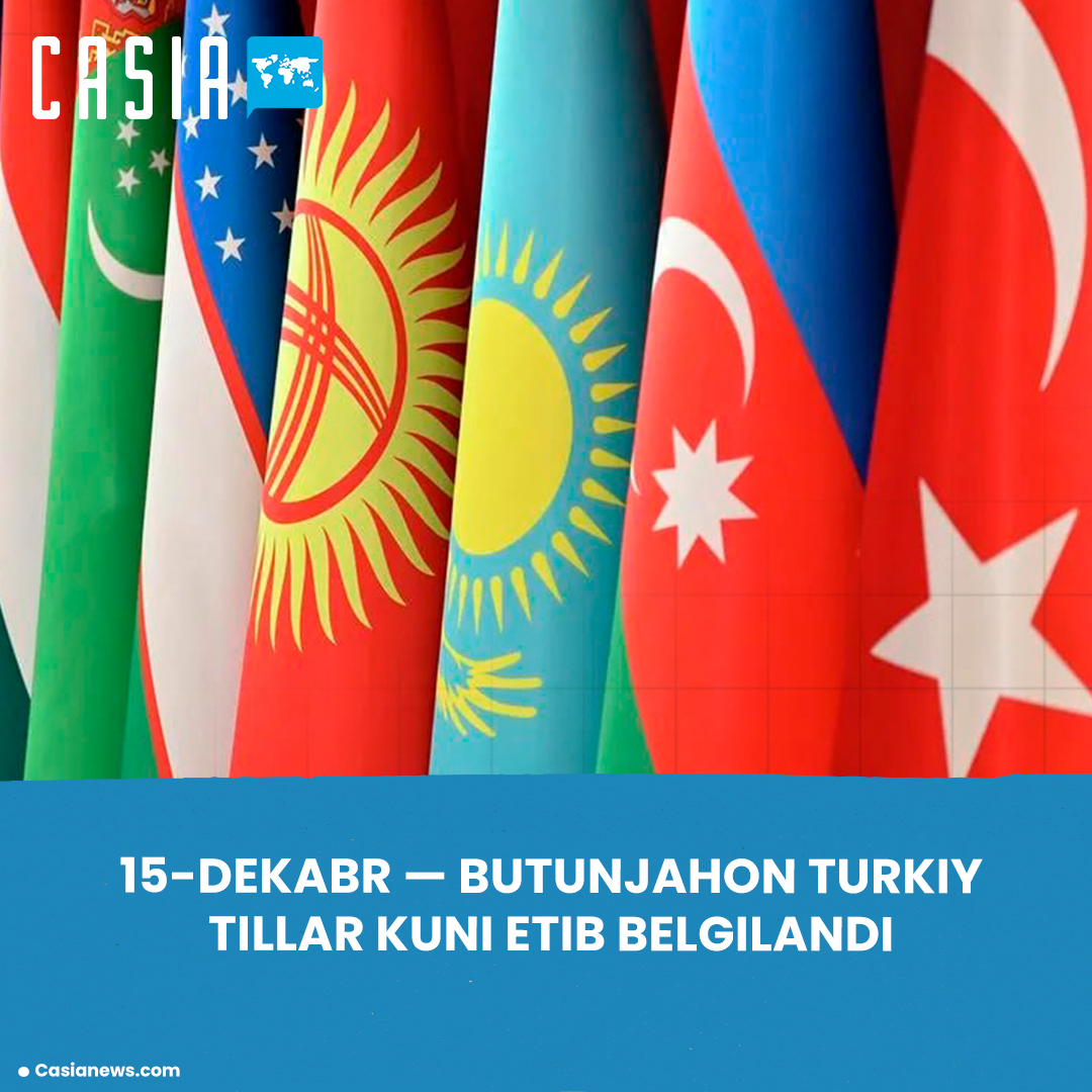 December 15th is marked as World Turkic Languages ​​Day