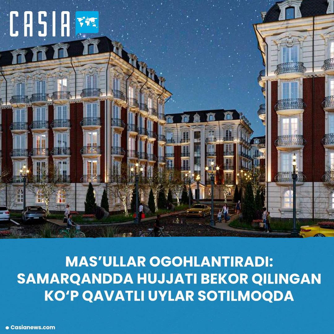 Multi-storey buildings with canceled documents are being sold in Samarkand