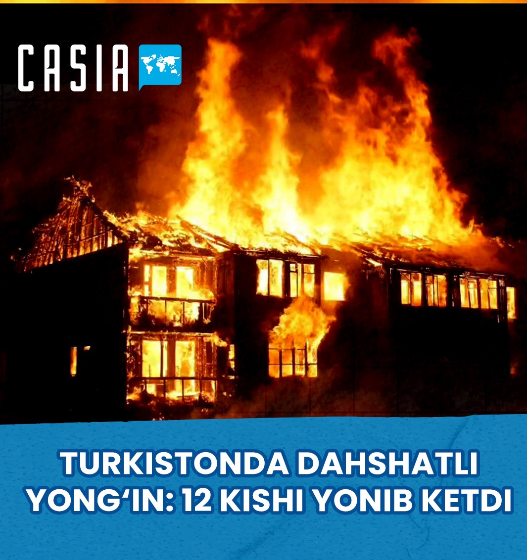 12 people burned to death in a house fire in Turkistan