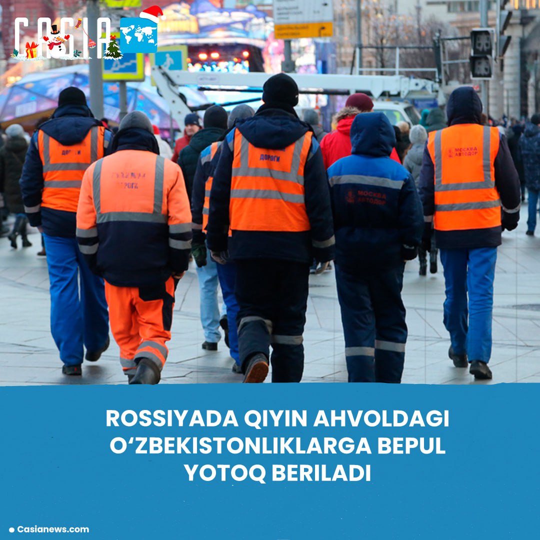Uzbek citizens in difficult situations in Russia will be provided with free accommodation