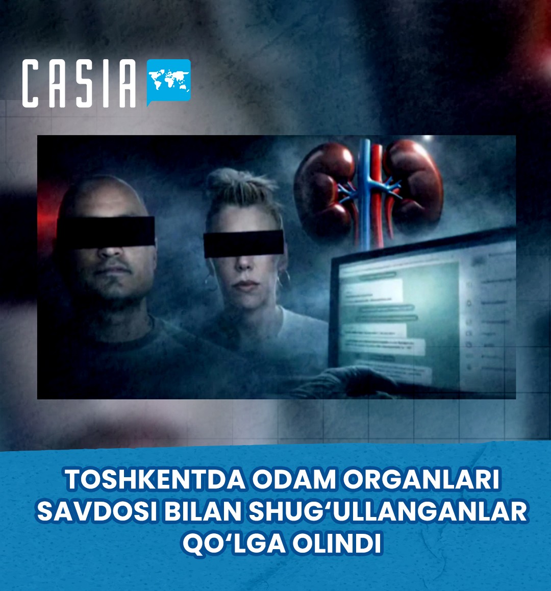 Individuals Involved in Illegal Organ Trade Detained in Tashkent
