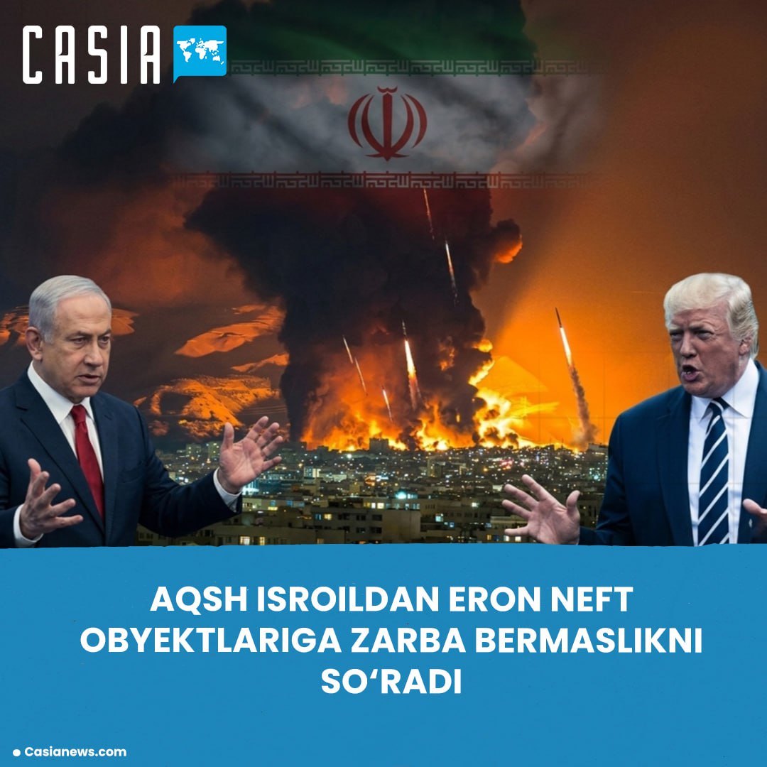 US asks Israel to stop attacking Iranian oil facilities