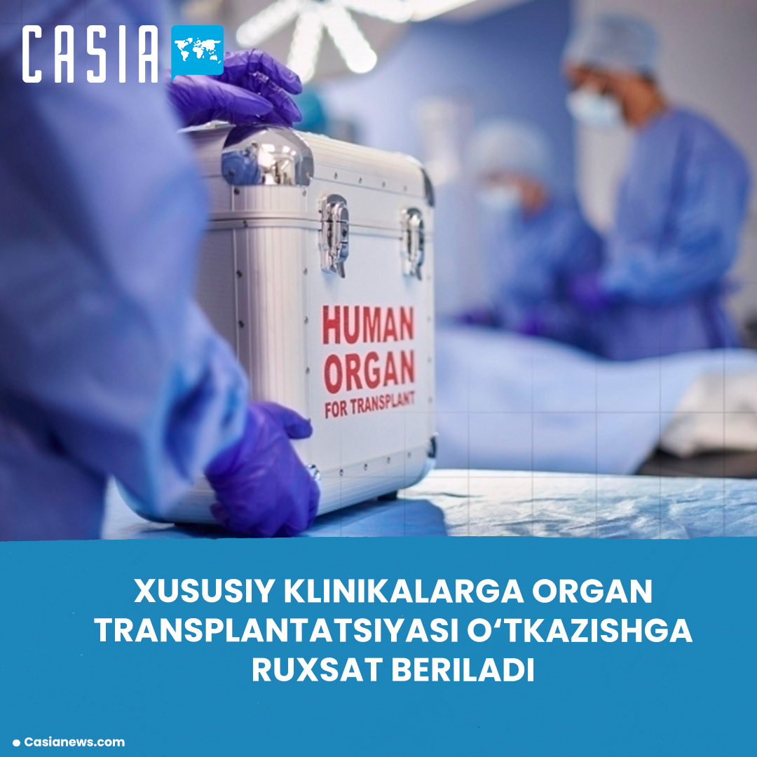Private clinics in Uzbekistan are allowed to perform organ transplants