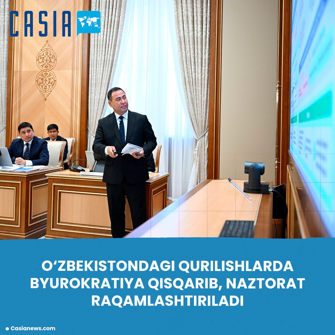 Construction in Uzbekistan to Reduce Bureaucracy and Digitalize Control